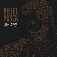 #3 - Ariel Posen - How Long Ariel Posen - How Long