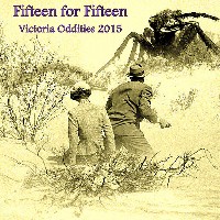 #4 - Various - Fifteen For Fifteen: Victoria Oddities 2015 Various - Fifteen For Fifteen: Victoria Oddities 2015