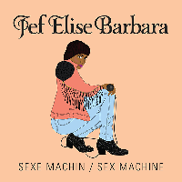 #8 - Jef Elise Barbara - Sexe Machin / Sex Machine Jef Elise Barbara - Sexe Machin / Sex Machine