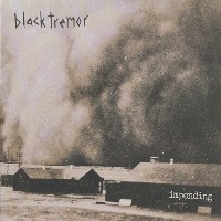 #9 - Black Tremor - Impending Black Tremor - Impending