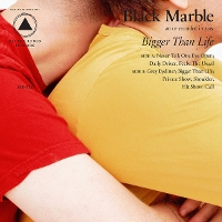 #10 - Black Marble - Bigger Than Life Black Marble - Bigger Than Life