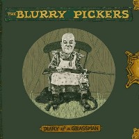 #12 - The Blurry Pickers - The Diary of a Grassman The Blurry Pickers - The Diary of a Grassman