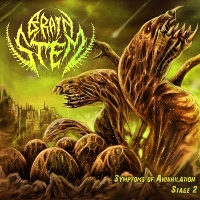 #1 - Brain Stem - Symptoms of Annihilation - Stage 2 Brain Stem - Symptoms of Annihilation - Stage 2