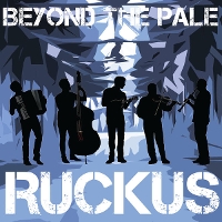 #10 - Beyond The Pale - Ruckus Beyond The Pale - Ruckus