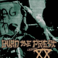#3 - Burn The Priest - Legion: XX Burn The Priest - Legion: XX