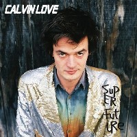 #3 - Calvin Love - Super Future Calvin Love - Super Future