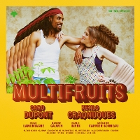 #6 - Caro Dupont & KenLo Craqnuques - MULTIFRUITS Caro Dupont & KenLo Craqnuques - MULTIFRUITS
