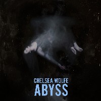 #12 - Chelsea Wolfe - ABYSS Chelsea Wolfe - ABYSS