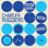 #4 - Charles Ruggiero - Boom Bang, Boom Bang! Charles Ruggiero - Boom Bang, Boom Bang!