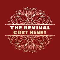 #7 - Cory Henry - The Revival Cory Henry - The Revival