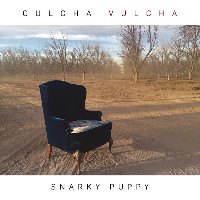 #1 - Snarky Puppy - Culch Vulcha Snarky Puppy - Culch Vulcha