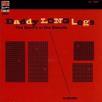 #22 - Daddy Long Legs - The Devil's In The Details Daddy Long Legs - The Devil's In The Details