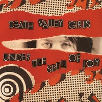 #9 - Death Valley Girls - Under The Spell Of Joy Death Valley Girls - Under The Spell Of Joy