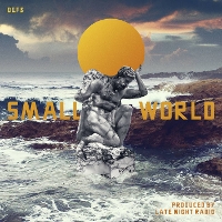 #1 - Def3 - Small World (Produced by Late Night Radio) Def3 - Small World (Produced by Late Night Radio)