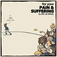 #5 - De La Soul - For Your Pain & Suffering EP De La Soul - For Your Pain & Suffering EP