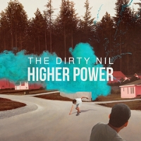 #3 - The Dirty Nil - Higher Power The Dirty Nil - Higher Power
