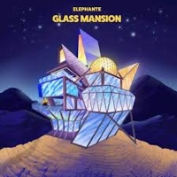 #10 - Elephante - Glass Mansion Elephante - Glass Mansion
