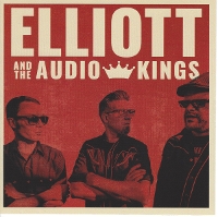 #1 - Elliott and the Audio Kings - Elliott and the Audio Kings Elliott and the Audio Kings - Elliott and the Audio Kings