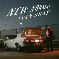#6 - Evan Shay - New Normal Evan Shay - New Normal