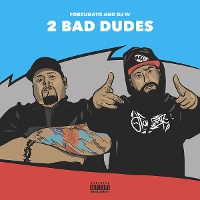 #3 - Fortunato & DJ IV - 2 Bad Dudes Fortunato & DJ IV - 2 Bad Dudes