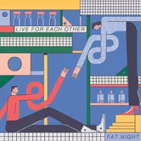 Fat Night - Live For Each Other