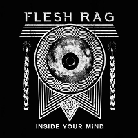 #4 - Flesh Rag - Inside Your Mind Flesh Rag - Inside Your Mind