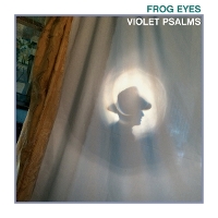 #5 - Frog Eyes - Violet Psalms Frog Eyes - Violet Psalms