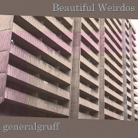 #5 - generalgruff - Beautiful Weirdos generalgruff - Beautiful Weirdos