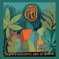 #5 - Heavyweights Brass Band - This City Heavyweights Brass Band - This City