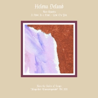 Helena Deland - Altogether Unaccompanied Vol. III & IV