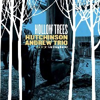 #2 - Hutchinson Andrew Trio - Hollow Trees Hutchinson Andrew Trio - Hollow Trees