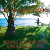#6 - Lee 'Scratch' Perry - Rootz Reggae Dub Lee 'Scratch' Perry - Rootz Reggae Dub