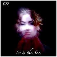 1977 - So Is The Sea