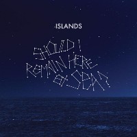 #7 - Islands - Should I Remain Here At Sea? Islands - Should I Remain Here At Sea?