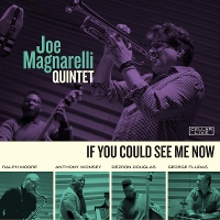 #2 - Joe Magnarelli Quintet - If You Could See Me Now Joe Magnarelli Quintet - If You Could See Me Now