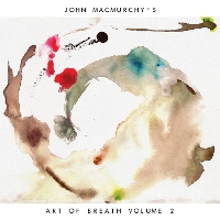 #6 - John MacMurchy - Art Of Breath Vol 2 John MacMurchy - Art Of Breath Vol 2