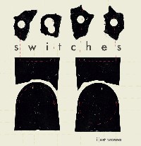 #2 - Switches - I Just Wanna Switches - I Just Wanna