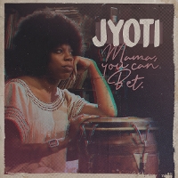 #9 - Jyoti - Mama, You Can Bet! Jyoti - Mama, You Can Bet!