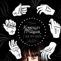 #7 - Kimberley MacGregor - I Am My Own Kimberley MacGregor - I Am My Own