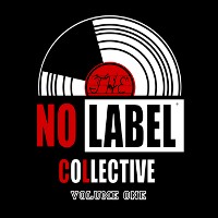 #13 - Various - No Label Collective Volume One Various - No Label Collective Volume One