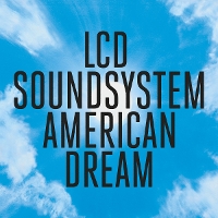 #2 - LCD Soundsystem - American Dream LCD Soundsystem - American Dream