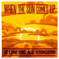 #4 - The Lonesome Ace Stringband - When The Sun Comes Up The Lonesome Ace Stringband - When The Sun Comes Up