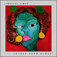 #5 - Lovely Sand Dunes - Unusual Times Lovely Sand Dunes - Unusual Times