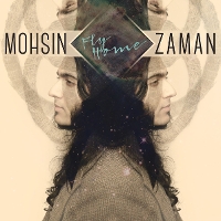 #4 - Mohsin Zaman - Fly Home Mohsin Zaman - Fly Home