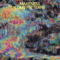 #8 - Makeness - Loud Patterns Makeness - Loud Patterns