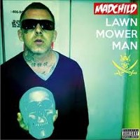 #2 - Madchild - Lawn Mower Man Madchild - Lawn Mower Man