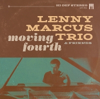 #3 - Lenny Marcus Trio And Friends - Moving Fourth Lenny Marcus Trio And Friends - Moving Fourth