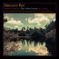#1 - Mercury Rev - Bobbie Gentry's The Delta Sweete Revisited Mercury Rev - Bobbie Gentry's The Delta Sweete Revisited