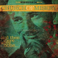 #4 - Church Of Misery - And Then There Were None Church Of Misery - And Then There Were None