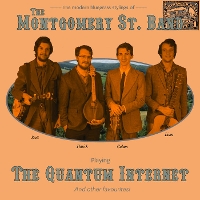 #3 - The Montgomery Street Band - The Quantum Internet The Montgomery Street Band - The Quantum Internet